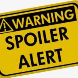 Warning Spoiler Alert